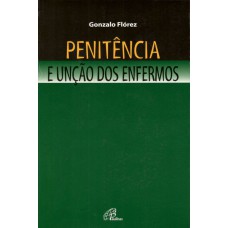 PENITÊNCIA E UNÇÃO DOS ENFERMOS