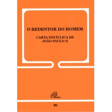 O REDENTOR DO HOMEM - 90: CARTA ENCÍCLICA DE JOÃO PAULO II