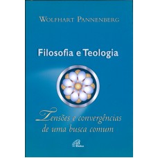 FILOSOFIA E TEOLOGIA - TENSOES E CONVERGENCIAS...