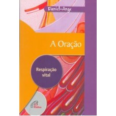 ORACAO, A - RESPIRACAO VITAL