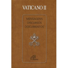 VATICANO II: MENSAGENS DISCURSOS E DOCUMENTOS