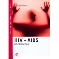 HIV - AIDS - LUTA E SOLIDARIEDADE