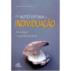 DA AUTO ESTIMA A INDIVIDUAÇÃO