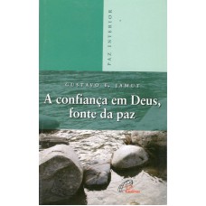 A CONFIANÇA EM DEUS, FONTE DA PAZ