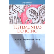 TESTEMUNHAS DO REINO - NUCLEO DE CATEQUESE PAULINAS NUCAP