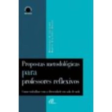 PROPOSTAS METODOLOGICAS PARA PROFESSORES REFLEXIVOS