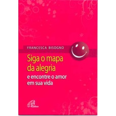 SIGA O MAPA DA ALEGRIA E ENCONTRE O AMOR EM SUA VIDA