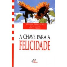 CHAVE PARA A FELICIDADE, A