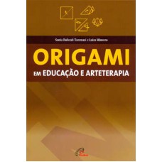 ORIGAMI EM EDUCAÇÃO E ARTETERAPIA