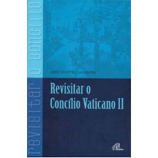 REVISITAR O CONCÍLIO VATICANO II