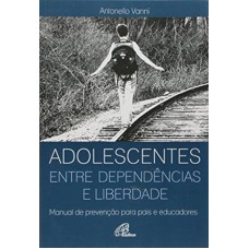 ADOLESCENTES ENTRE DEPENDENCIAS E LIBERDADE - 1