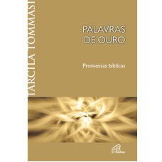 PALAVRAS DE OURO - PROMESSAS BÍBLICAS