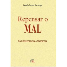 REPENSAR O MAL: DA PONEROLOGIA À TEODICEIA