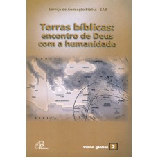 TERRAS BÍBLICAS: ENCONTRO DE DEUS COM A HUMANIDADE: VISÃO GLOBAL 02