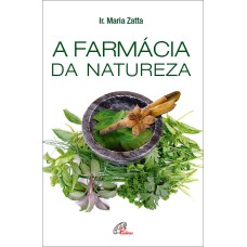 A FARMÁCIA DA NATUREZA