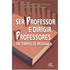 SER PROFESSOR E DIRIGIR PROFESSORES EM TEMPOS DE MUDANÇA