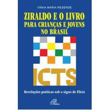 ZIRALDO E O LIVRO PARA CRIANÇAS E JOVENS NO BRASIL: REVELAÇÕES POÉTICAS SOB O SIGNO DE FLICTS