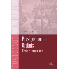 PRESBYTERORUM ORDINIS: TEXTO E COMENTÁRIO