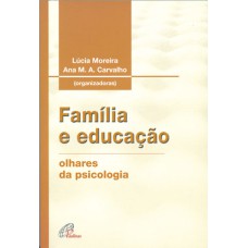 FAMÍLIA E EDUCAÇÃO: OLHARES DA PSICOLOGIA