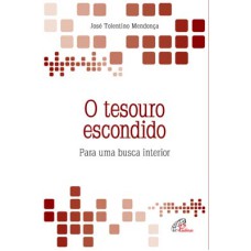 O TESOURO ESCONDIDO: PARA UMA BUSCA INTERIOR