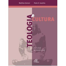 TEOLOGIA E CULTURA - A FÉ CRISTÃ NO MUNDO ATUAL