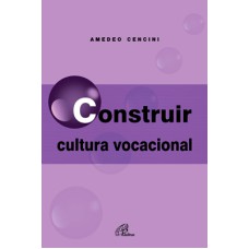 CONSTRUIR CULTURA VOCACIONAL