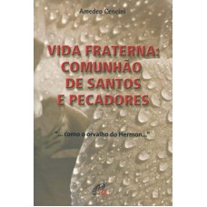 VIDA FRATERNA COMUNHÃO DE SANTOS E PECADORES - COMO O ORVALHO DO HERMON