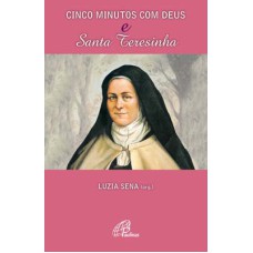 CINCO MINUTOS COM DEUS E SANTA TERESINHA