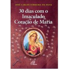 30 DIAS COM O IMACULADO CORAÇÃO DE MARIA