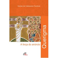 QUERIGMA: A FORÇA DO ANÚNCIO