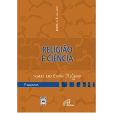 RELIGIÃO E CIÊNCIA