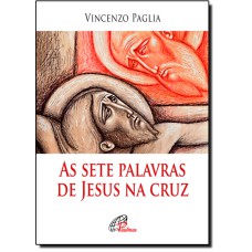 SETE PALAVRAS DE JESUS NA CRUZ, AS - 1ª