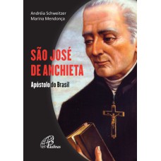 SÃO JOSÉ DE ANCHIETA: APÓSTOLO DO BRASIL