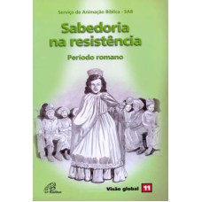 SABEDORIA NA RESISTÊNCIA - PERÍODO ROMANO: VISÃO GLOBAL 11