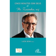 CINCO MINUTOS COM DEUS E PE. ZEZINHO, SCJ