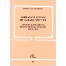 INSPIRAÇÃO E VERDADE DA SAGRADA ESCRITURA - DOC. 33: A PALAVRA QUE VEM DE DEUS E FALA DE DEUS PARA A SALVAÇÃO DO MUNDO