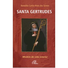 SANTA GERTRUDES: MODELO DE VIDA INTERIOR