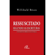 RESSUSCITADO SEGUNDO AS ESCRITURAS - ACOMPANHA CD: FUNDAMENTOS BÍBLICOS DA FÉ PASCAL