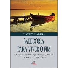 SABEDORIA PARA VIVER O FIM