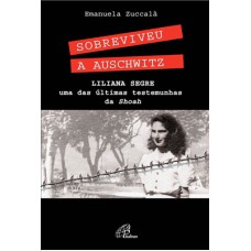 SOBREVIVEU A AUSCHWITZ: LILIANA SEGRE, UMA DAS ÚLTIMAS TESTEMUNHAS DE SHOAH