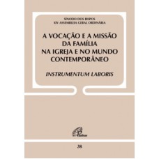 VOCACAO E A MISSAO DA FAMILIA NA IGREJA E NO MUNDO CONTEMPORANEO: INSTRUMEN - 1