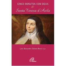 CINCO MINUTOS COM DEUS E SANTA TERESA D´ ÁVILA