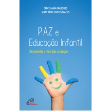 PAZ E EDUCAÇÃO INFANTIL - ESCUTANDO A VOZ DAS CRIANÇAS