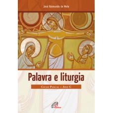 PALAVRA E LITURGIA - CICLO PASCAL - ANO C