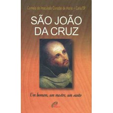 SÃO JOÃO DA CRUZ: UM HOMEM, UM MESTRE, UM SANTO