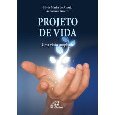 PROJETO DE VIDA: UMA VISÃO AMPLIADA