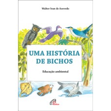 UMA HISTÓRIA DE BICHOS: EDUCAÇÃO AMBIENTAL