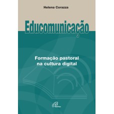 EDUCOMUNICAÇÃO: FORMAÇÃO PASTORAL NA CULTURA DIGITAL