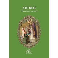 SÃO BRÁS: HISTÓRIA E NOVENA