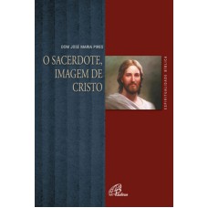 SACERDOTE IMAGEM DE CRISTO